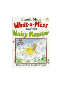 What-a-mess and the Hairy Monster 