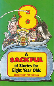 A Sackful Of Stories For 8 Year-Olds 