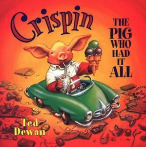 Crispin the Pig Who Had it All 