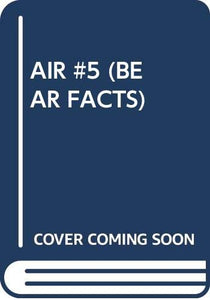 Air #5 (Bear Facts) 