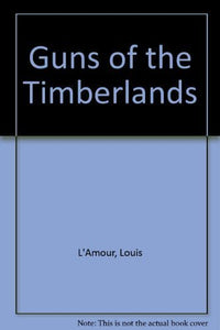 Guns of the Timberlands 