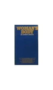 Woman's Body: An Owner's Manual 