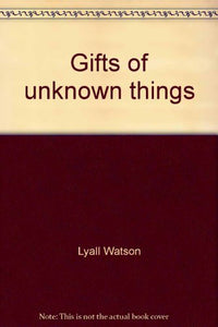 Gifts of unknown things 