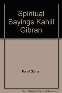 Spiritual Sayings Kahlil Gibran 