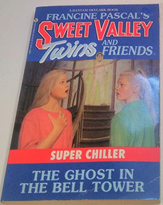 Sweet Valley Twins Chiller 4: the Ghost in the Bell Tower 