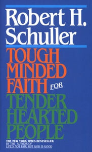 Tough-Minded Faith for Tender-Hearted People 