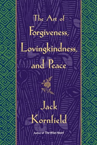 The Art of Forgiveness, Lovingkindness, and Peace 