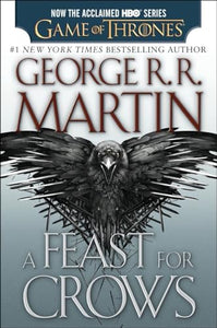 A Feast for Crows (HBO Tie-in Edition): A Song of Ice and Fire: Book Four 