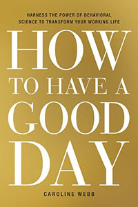 How to Have a Good Day 