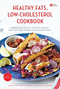 American Heart Association Healthy Fats, Low-Cholesterol Cookbook 