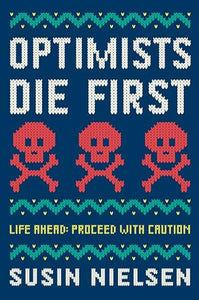 Optimists Die First 