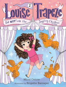 Louise Trapeze Did NOT Lose the Juggling Chickens 