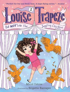 Louise Trapeze Did NOT Lose the Juggling Chickens 