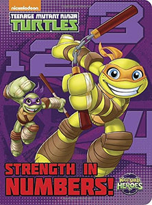 Strength in Numbers! (Teenage Mutant Ninja Turtles: Half-Shell Heroes) 