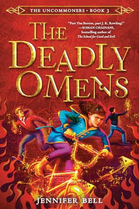 The Uncommoners #3: The Deadly Omens 