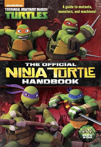 The Official Ninja Turtle Handbook (Teenage Mutant Ninja Turtles) 