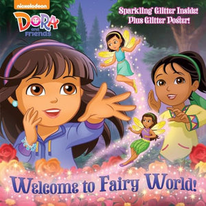 Welcome to Fairy World! (Dora and Friends) 