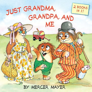 Just Grandma, Grandpa, and Me (Little Critter) 