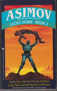 Lucky Starr and the Oceans of Venus; &, Lucky Starr and the Big Sun of Mercury 