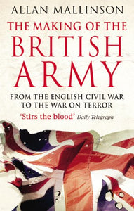 The Making Of The British Army 