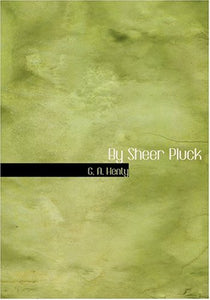 By Sheer Pluck 