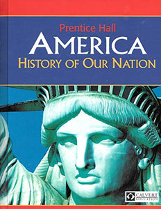 America - History of Our Nation - CALVERT SCHOOL EDITION 