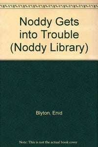 Noddy Gets into Trouble 