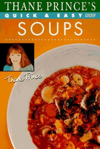 Thane Prince's Quick and Easy Soups 