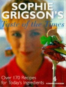 Sophie Grigson's Taste of the Times 