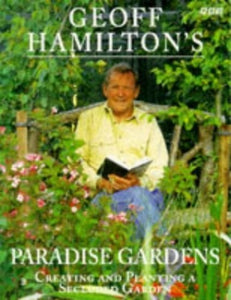 Geoff Hamilton's Paradise Gardens 