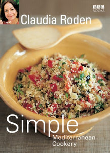 Claudia Roden's Simple Mediterranean Cookery 