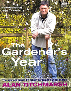 Alan Titchmarsh the Gardener's Year 