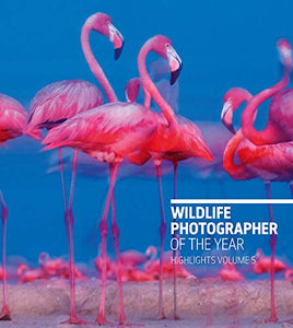 Wildlife Photographer of the Year: Highlights Volume 5 