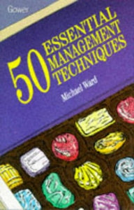 50 Essential Management Techniques 