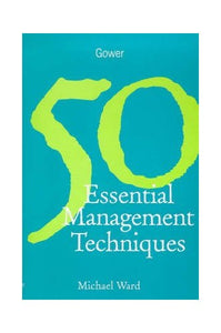 50 Essential Management Techniques 