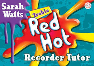 Sarah Watts: Red Hot Recorder Tutor - Treble Teacher: Treble Recorder: 