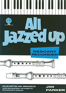 Parker: All Jazzed Up For Descant Recorder: Recorder: Instrumental Album 