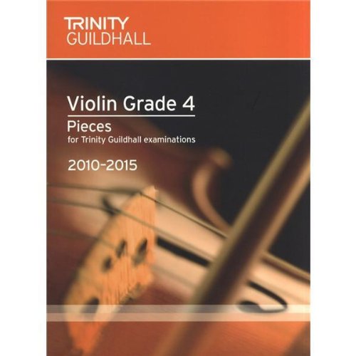 Trinity Guildhall: Violin Grade 4 Pieces - 2010 To 2015. Sheet Music for Violin, Piano Accompaniment