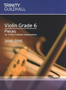 Trinity Guildhall: Violin Grade 6 Pieces - 2010 To 2015. Sheet Music for Violin, Piano Accompaniment 