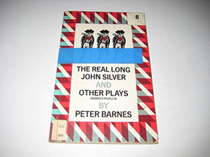 The Real Long John Silver and Other Plays 