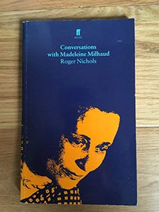 Conversations with Madeleine Milhaud 