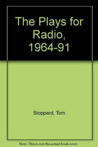 Stoppard: Plays for Radio 1964-1991 