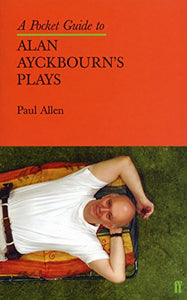 A Pocket Guide to Alan Ayckbourn's Plays 