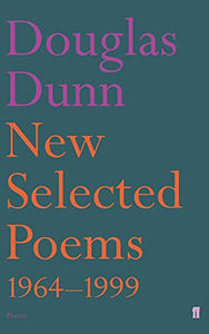 New Selected Poems: Douglas Dunn 