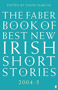 The Faber Book of Best New Irish Short Stories 2004-05 