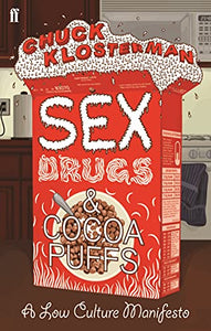 Sex, Drugs, and Cocoa Puffs 