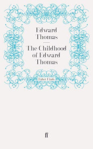 The Childhood of Edward Thomas 