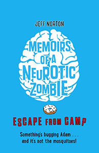 Memoirs of a Neurotic Zombie: Escape from Camp 