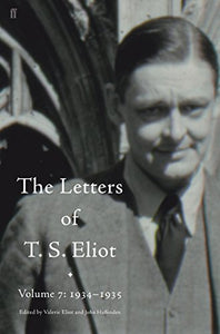 Letters of T. S. Eliot Volume 7: 1934–1935, The 