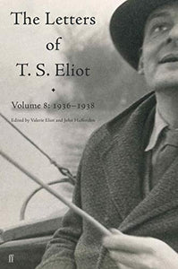 Letters of T. S. Eliot Volume 8 